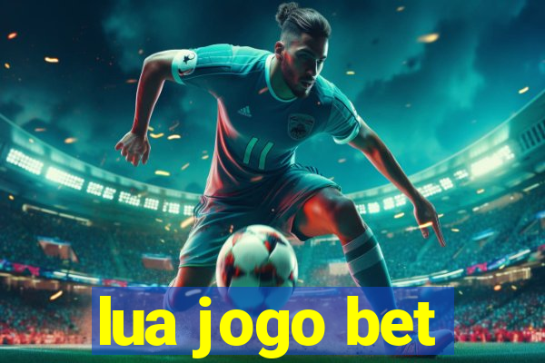 lua jogo bet